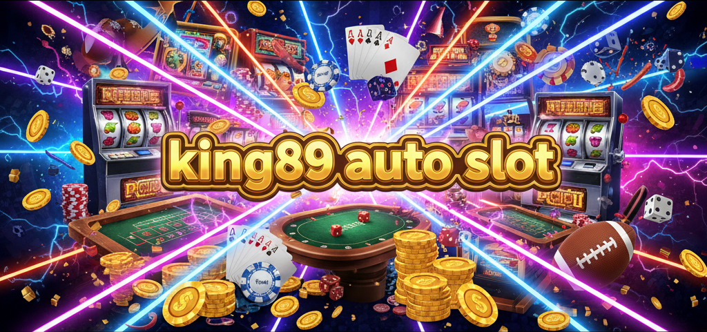 king89 auto slot